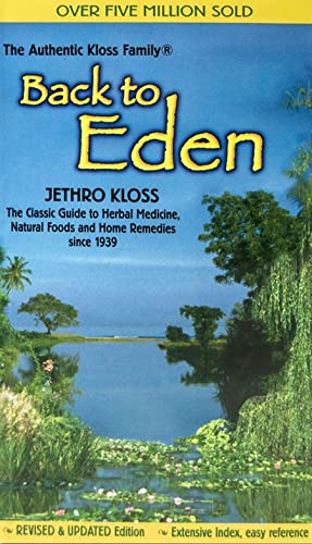 Back to Eden: The Classic Guide to Herbal Medicine, Natural Foods, and Home Remedies Since 1939 (Classic Guide to Herbal Medicine, Natural Food and Home) von Lotus Press (WI)